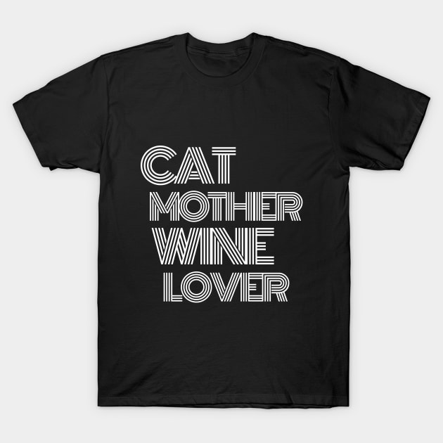 Cat Mother Wine Lover - Funny T-Shirt by 369designs